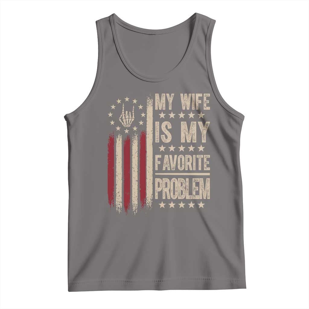 Funny My Wife Is My Favorite Problem Tank Top American Flag Husband Marriage Gift