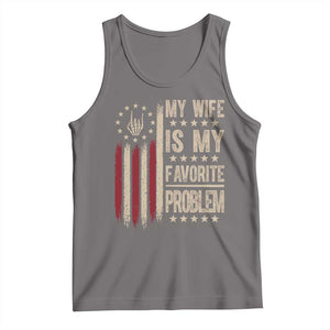 Funny My Wife Is My Favorite Problem Tank Top American Flag Husband Marriage Gift
