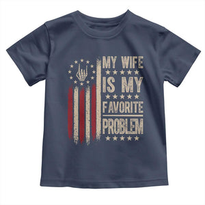 Funny My Wife Is My Favorite Problem Toddler T Shirt American Flag Husband Marriage Gift
