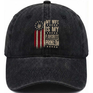 Funny My Wife Is My Favorite Problem Washed Cotton Baseball Cap American Flag Husband Marriage Gift