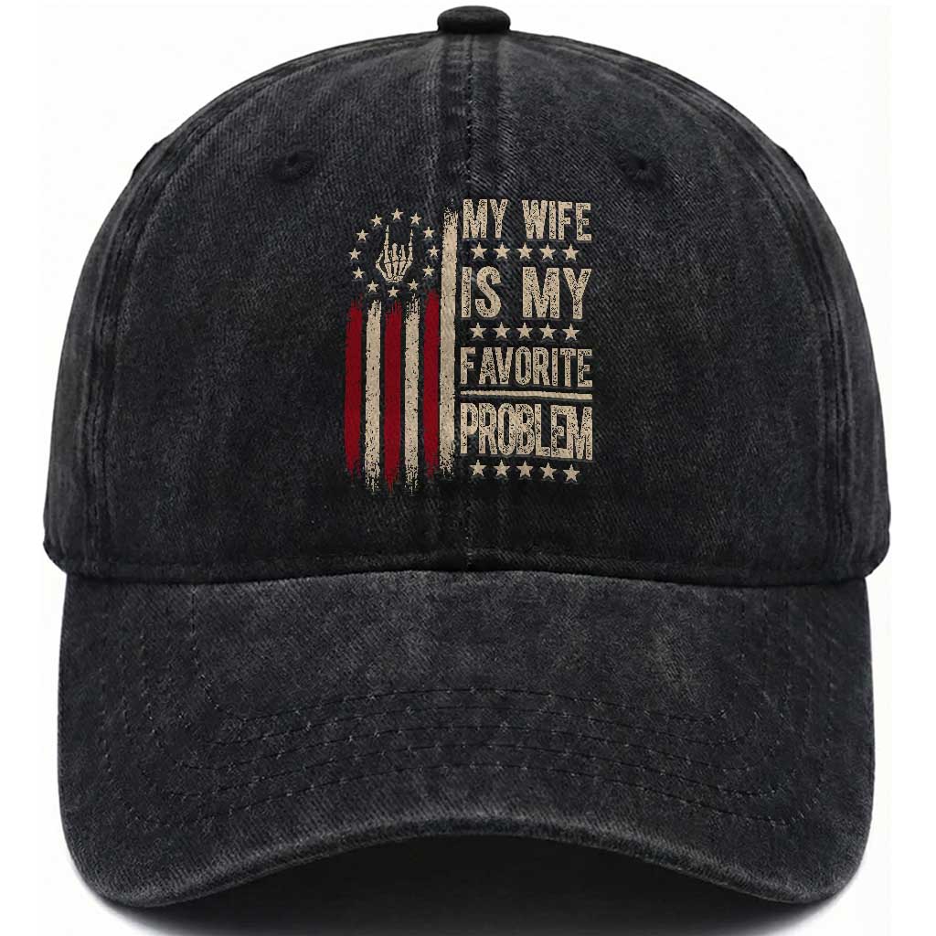 Funny My Wife Is My Favorite Problem Washed Cotton Baseball Cap American Flag Husband Marriage Gift TS12 Print Your Wear