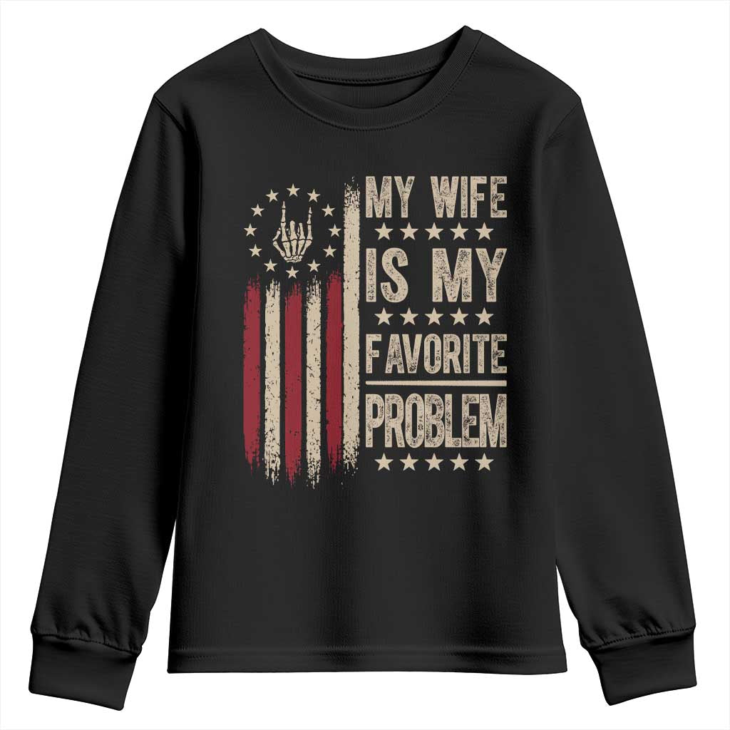 Funny My Wife Is My Favorite Problem Youth Sweatshirt American Flag Husband Marriage Gift