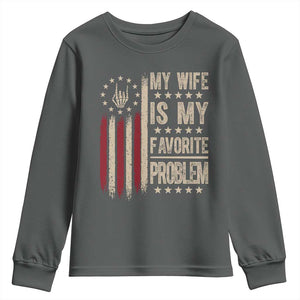 Funny My Wife Is My Favorite Problem Youth Sweatshirt American Flag Husband Marriage Gift