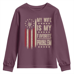 Funny My Wife Is My Favorite Problem Youth Sweatshirt American Flag Husband Marriage Gift