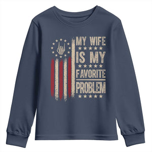 Funny My Wife Is My Favorite Problem Youth Sweatshirt American Flag Husband Marriage Gift