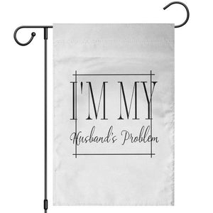 Funny Im My Husbands Problem Wife Garden Flag Marriage Couple Gift