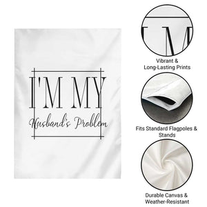 Funny Im My Husbands Problem Wife Garden Flag Marriage Couple Gift