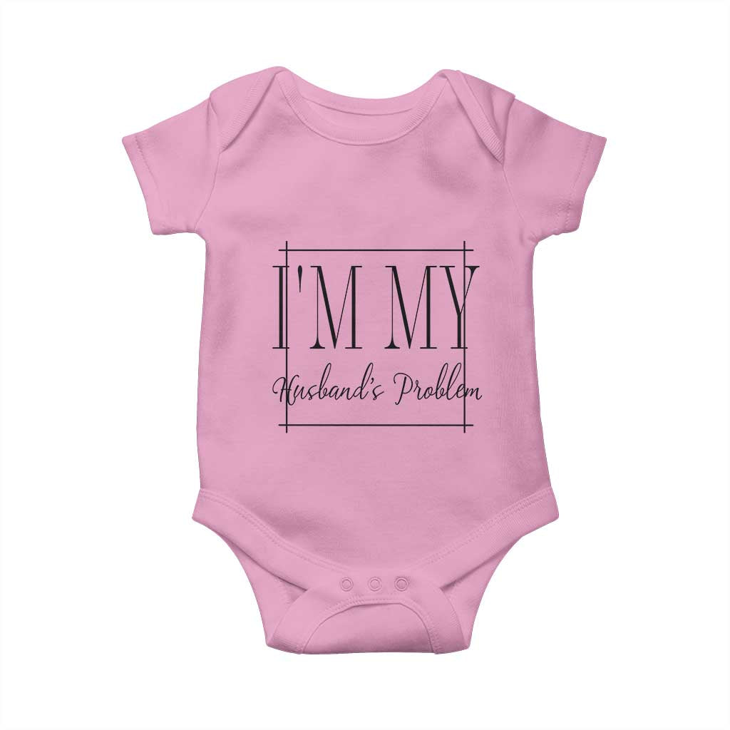 Funny Im My Husbands Problem Wife Baby Onesie Marriage Couple Gift