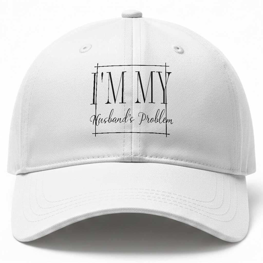 Funny Im My Husbands Problem Wife Baseball Cap Marriage Couple Gift TS12 Print Your Wear