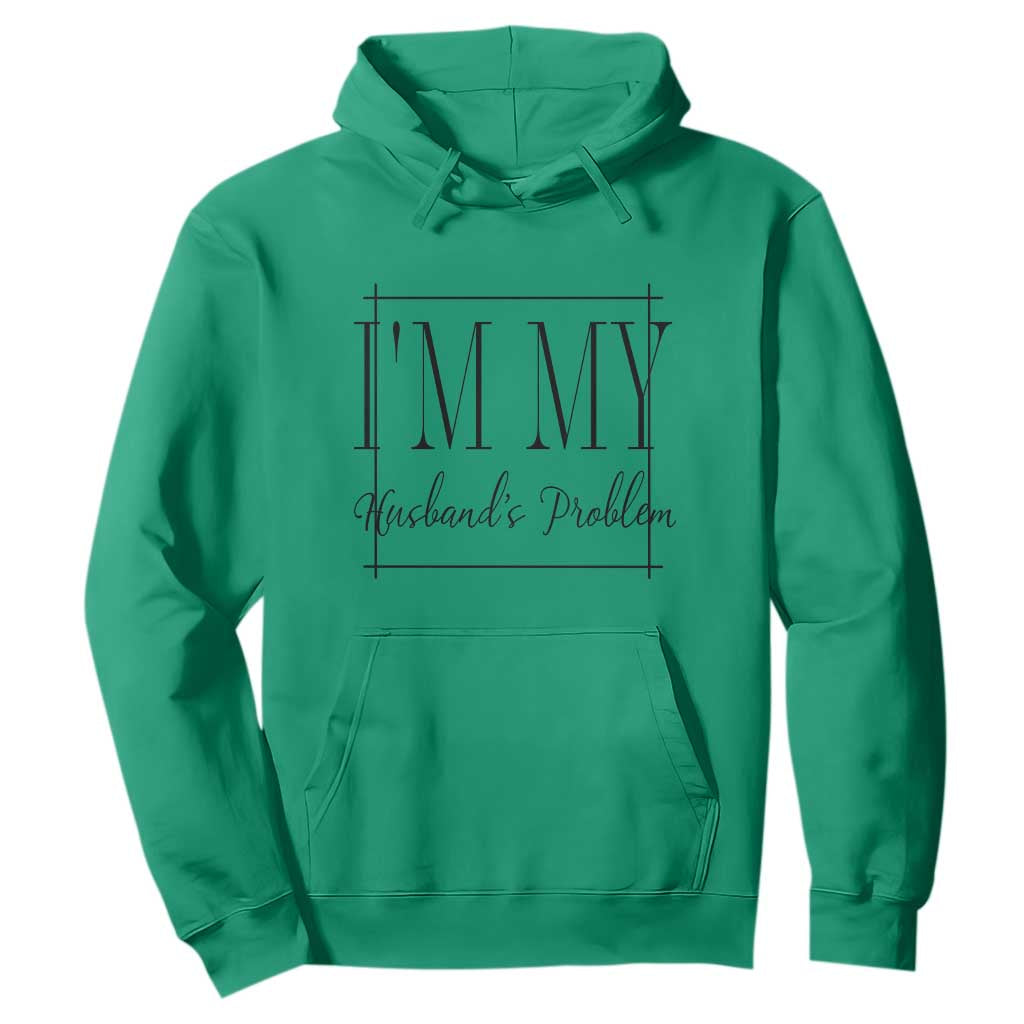Funny Im My Husbands Problem Wife Hoodie Marriage Couple Gift