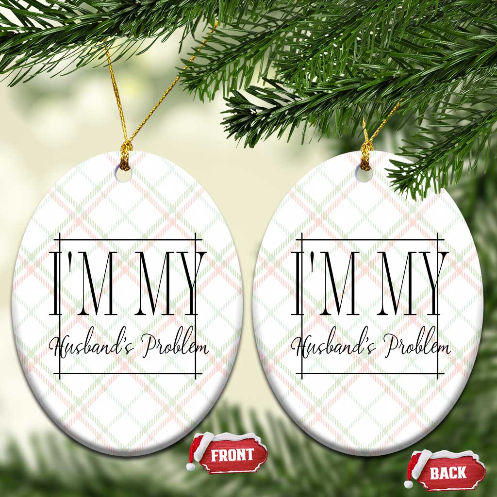 Funny Im My Husbands Problem Wife Ceramic Ornament Marriage Couple Gift