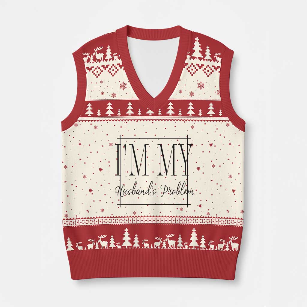 Funny Im My Husbands Problem Wife V-Neck Knit Sweater Vest Marriage Couple Gift TS12 Beige Red Print Your Wear