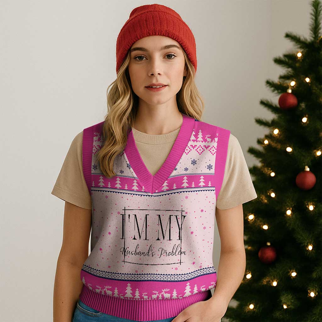 Funny Im My Husbands Problem Wife V-Neck Knit Sweater Vest Marriage Couple Gift