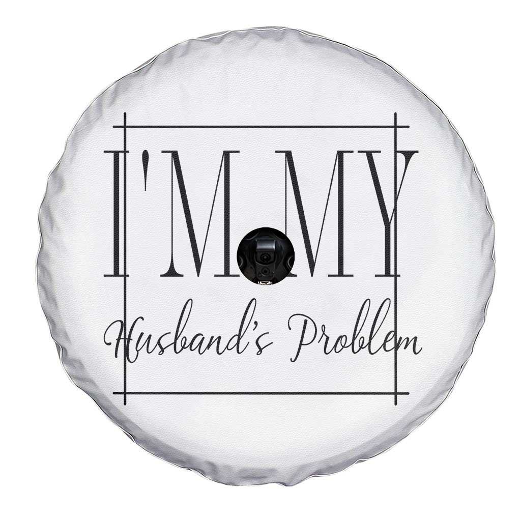 Funny Im My Husbands Problem Wife Spare Tire Cover Marriage Couple Gift TS12 Print Your Wear