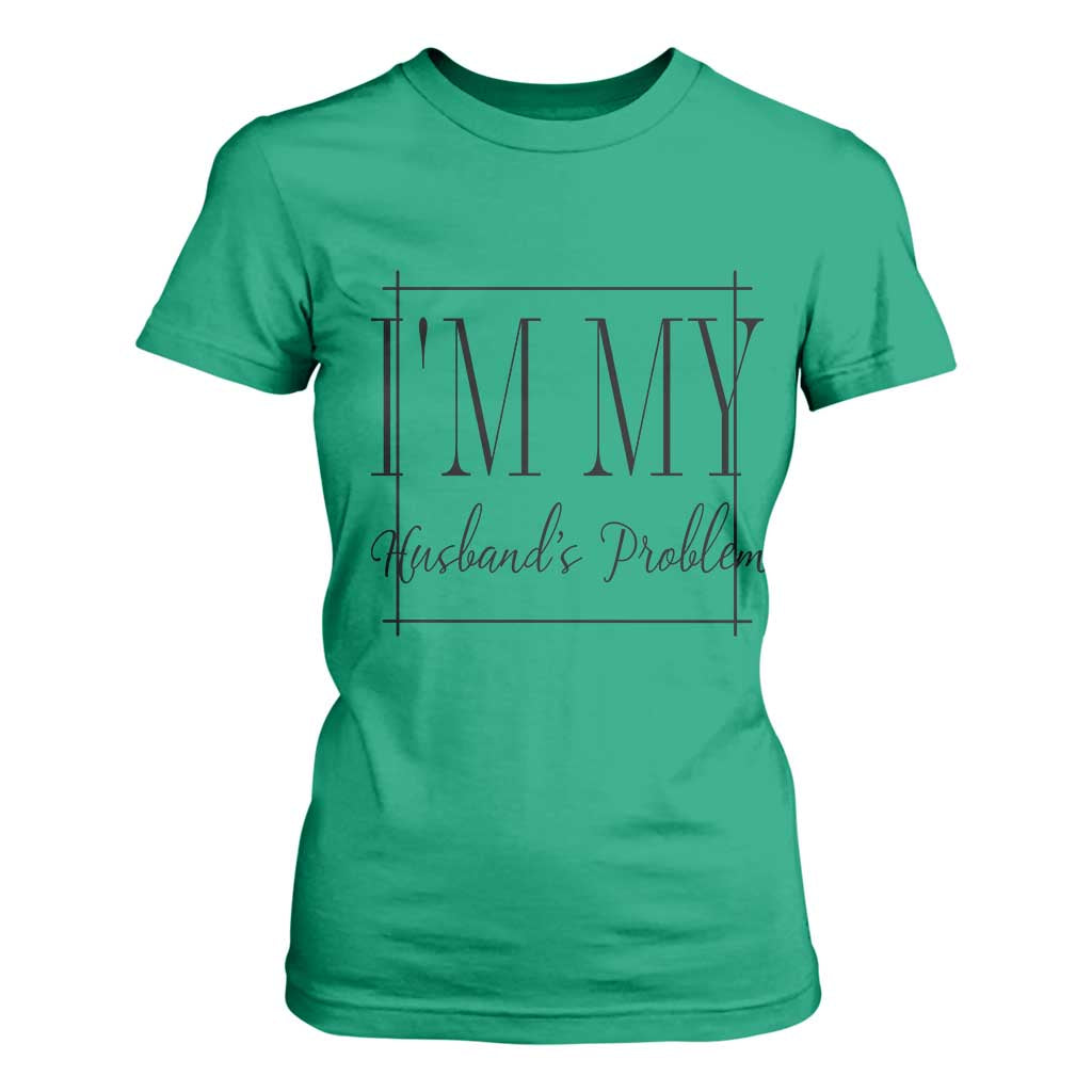 Funny Im My Husbands Problem Wife T Shirt For Women Marriage Couple Gift