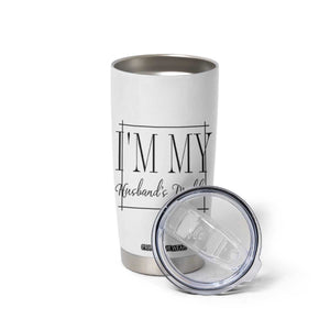 Funny Im My Husbands Problem Wife Tumbler Cup Marriage Couple Gift TS12 Print Your Wear