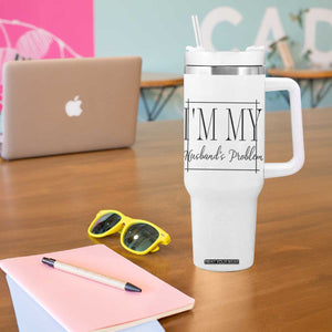 Funny Im My Husbands Problem Wife Tumbler With Handle Marriage Couple Gift TS12 Print Your Wear