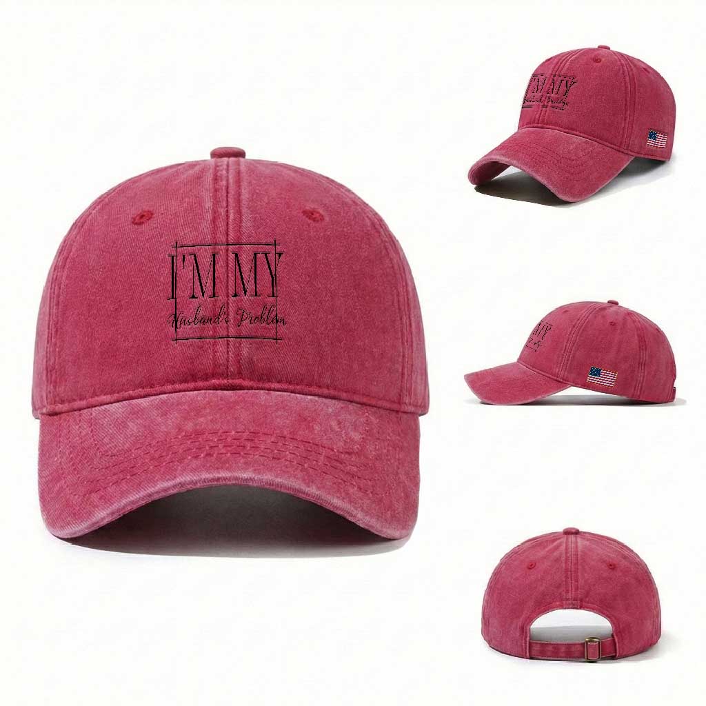 Funny Im My Husbands Problem Wife Washed Cotton Baseball Cap Marriage Couple Gift