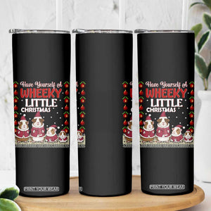 Christmas Guinea Pig Lover Skinny Tumbler Have Yourself A Wheeky Little TS12 Print Your Wear
