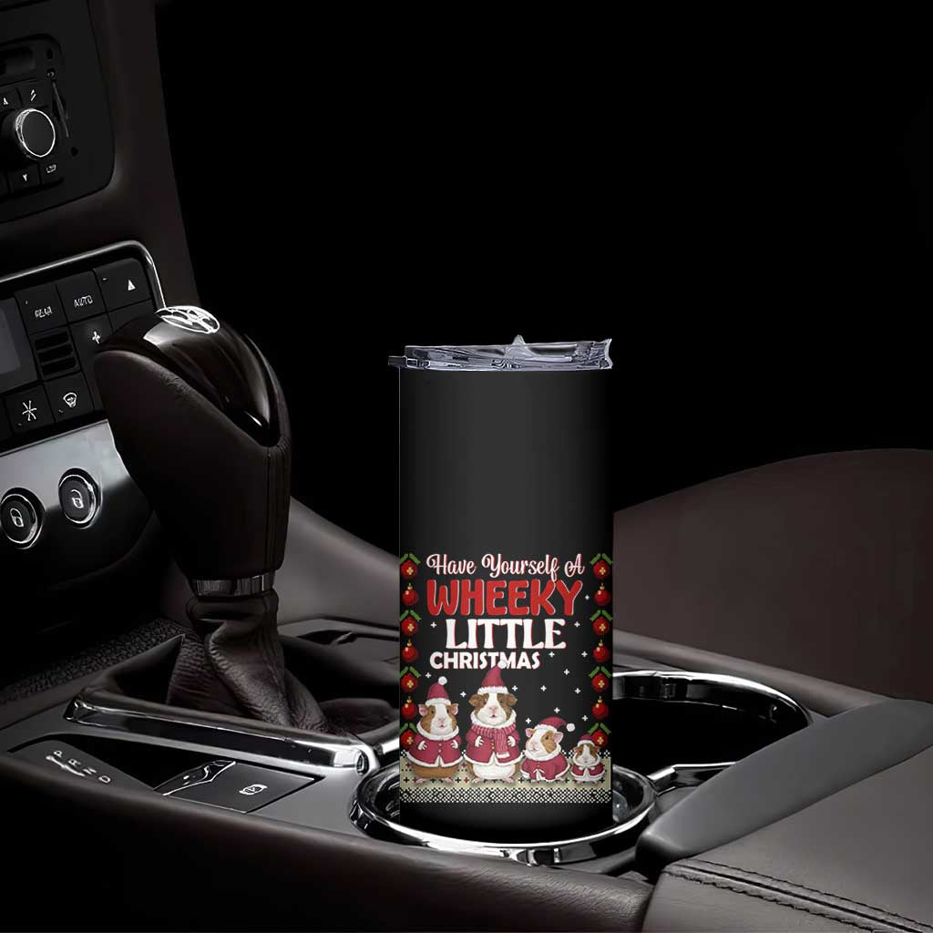 Christmas Guinea Pig Lover Skinny Tumbler Have Yourself A Wheeky Little TS12 Print Your Wear