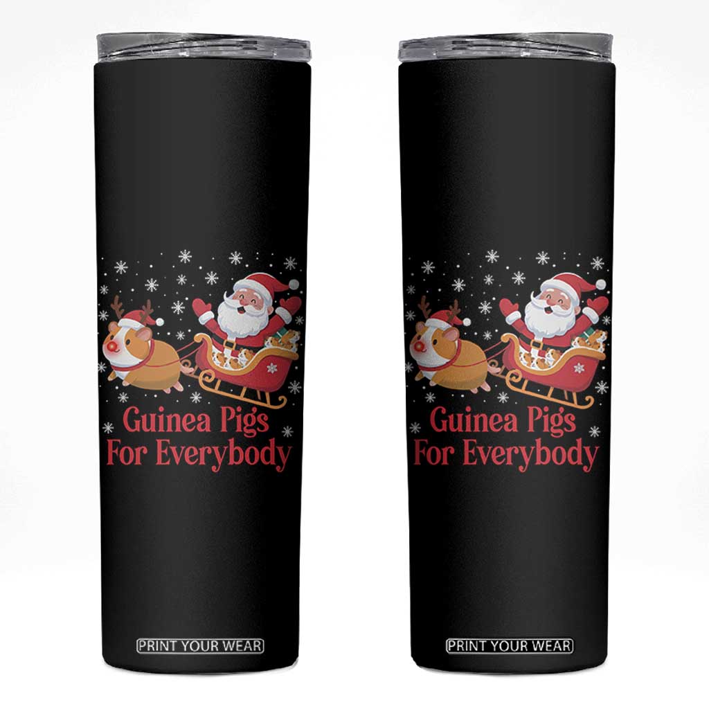 Guinea Pigs For Everybody Skinny Tumbler Funny Xmas Gift TS12 Black Print Your Wear