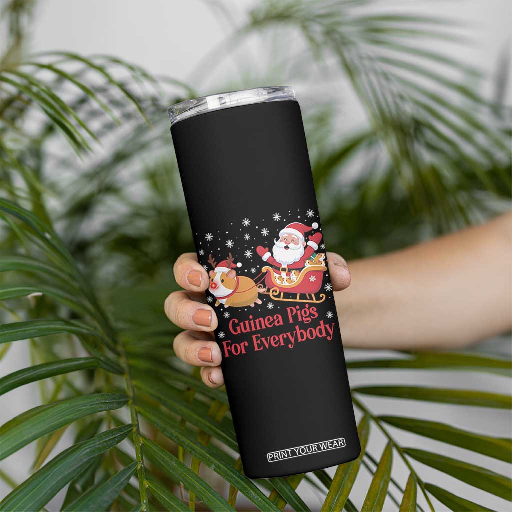 Guinea Pigs For Everybody Skinny Tumbler Funny Xmas Gift TS12 Print Your Wear