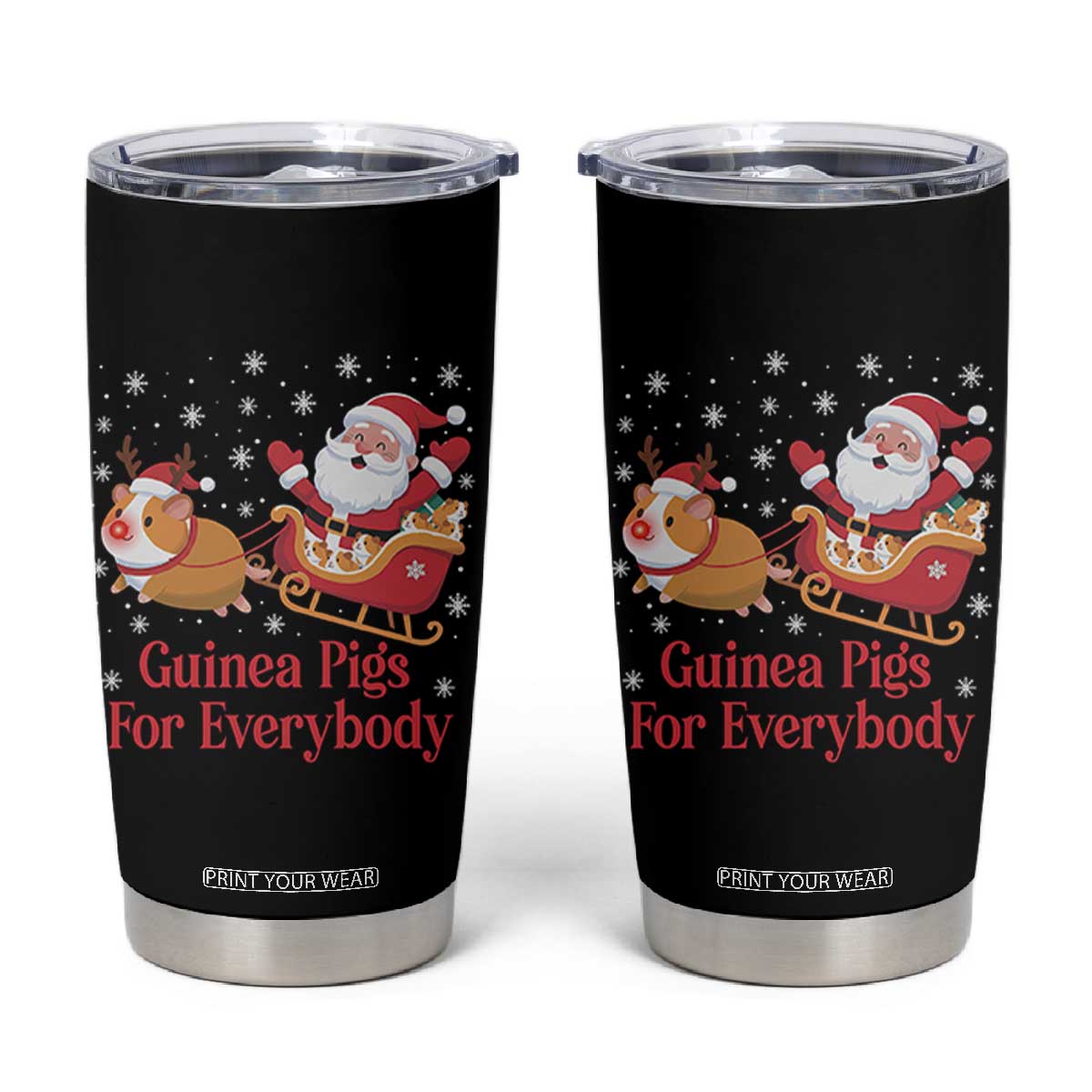 Guinea Pigs For Everybody Tumbler Cup Funny Xmas Gift TS12 Black Print Your Wear