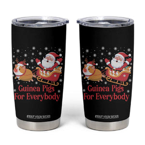Guinea Pigs For Everybody Tumbler Cup Funny Xmas Gift TS12 Black Print Your Wear