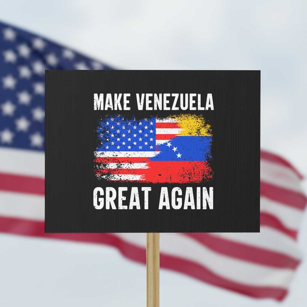 Make Venezuela Great Again Protest Sign Political Gift TS12 Horizontal 18