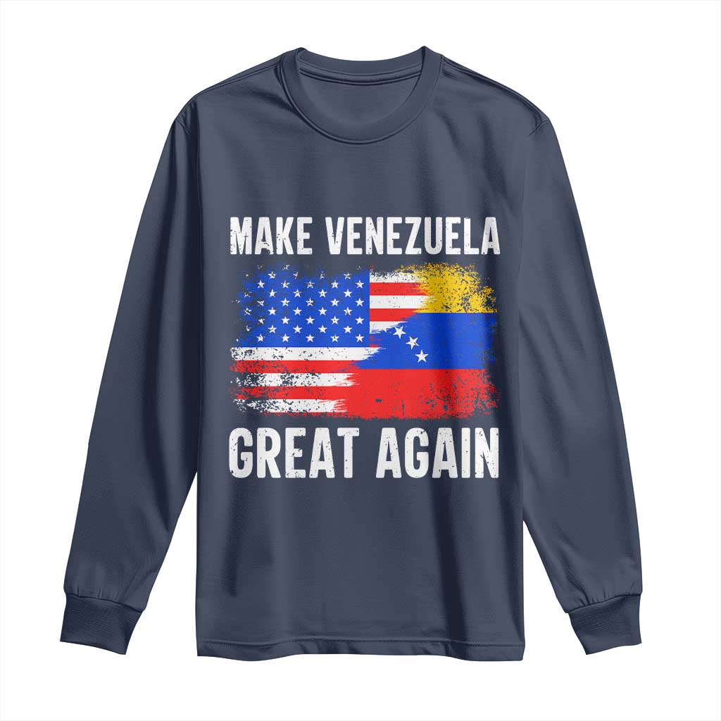 Make Venezuela Great Again Long Sleeve Shirt Political Gift TS12 Navy Print Your Wear
