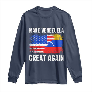Make Venezuela Great Again Long Sleeve Shirt Political Gift TS12 Navy Print Your Wear