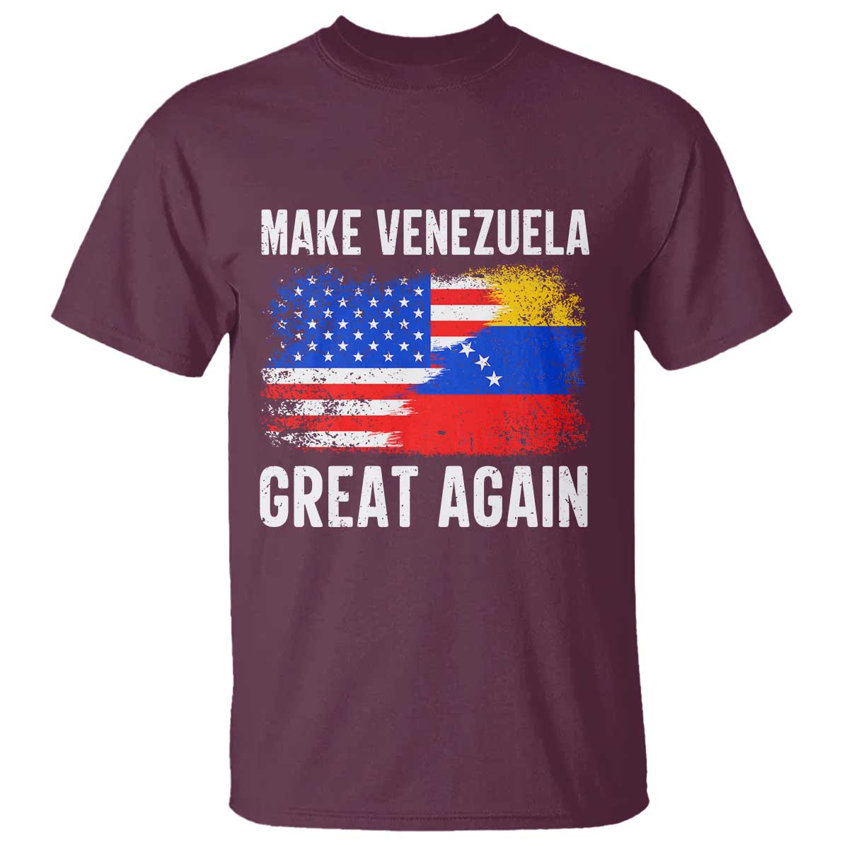 Make Venezuela Great Again T Shirt Political Gift TS12 Maroon Print Your Wear