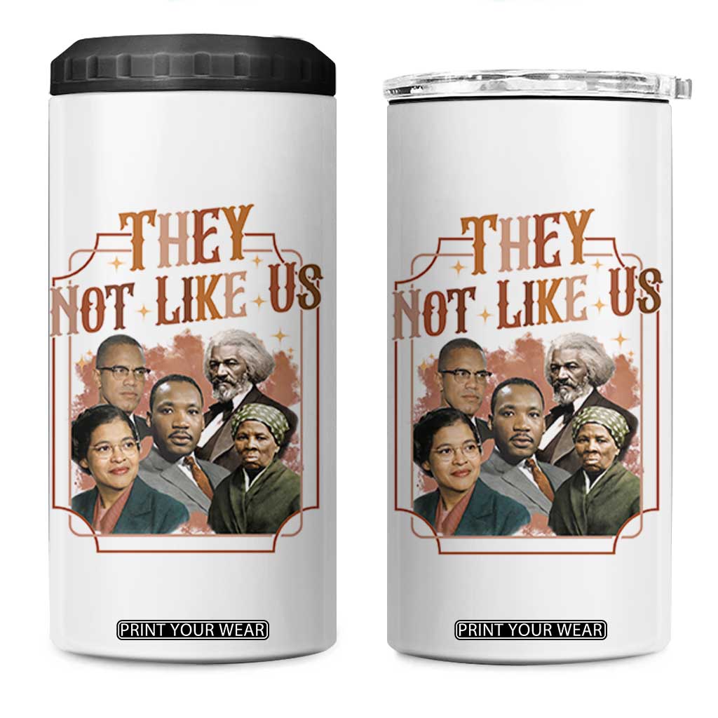They Not Like Us 4 in 1 Can Cooler Tumbler African American History Leaders TS12 One Size: 16 oz White Print Your Wear