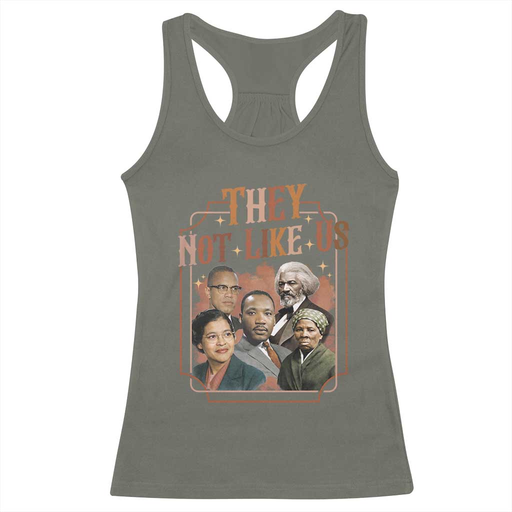 They Not Like Us Racerback Tank Top African American History Leaders TS12 Military Green Print Your Wear