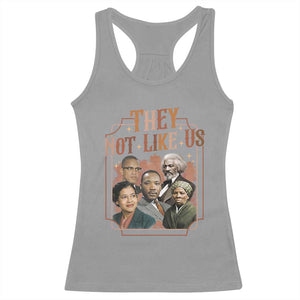 They Not Like Us Racerback Tank Top African American History Leaders TS12 Sport Gray Print Your Wear