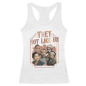 They Not Like Us Racerback Tank Top African American History Leaders TS12 White Print Your Wear