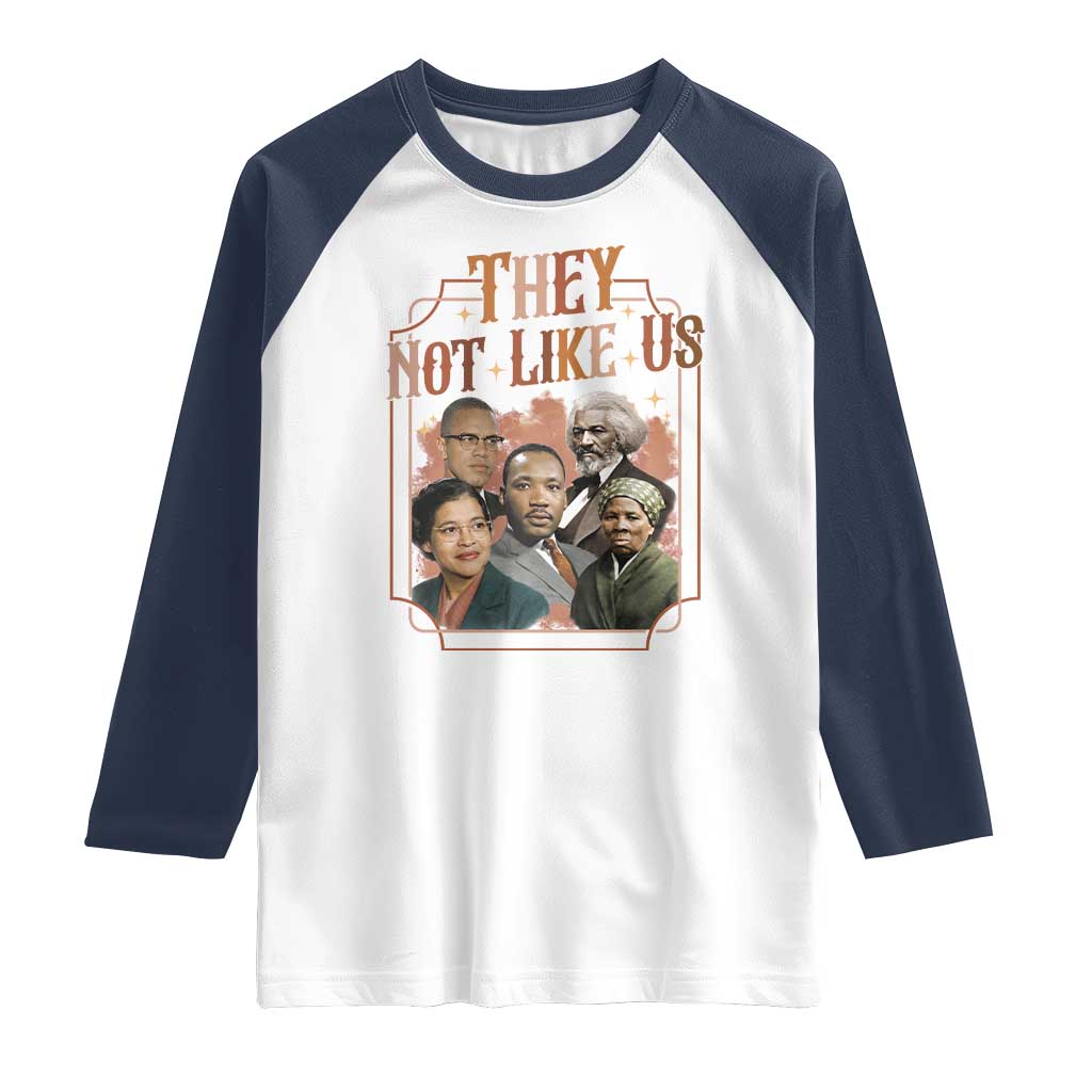 They Not Like Us Raglan Shirt African American History Leaders TS12 White Navy Print Your Wear