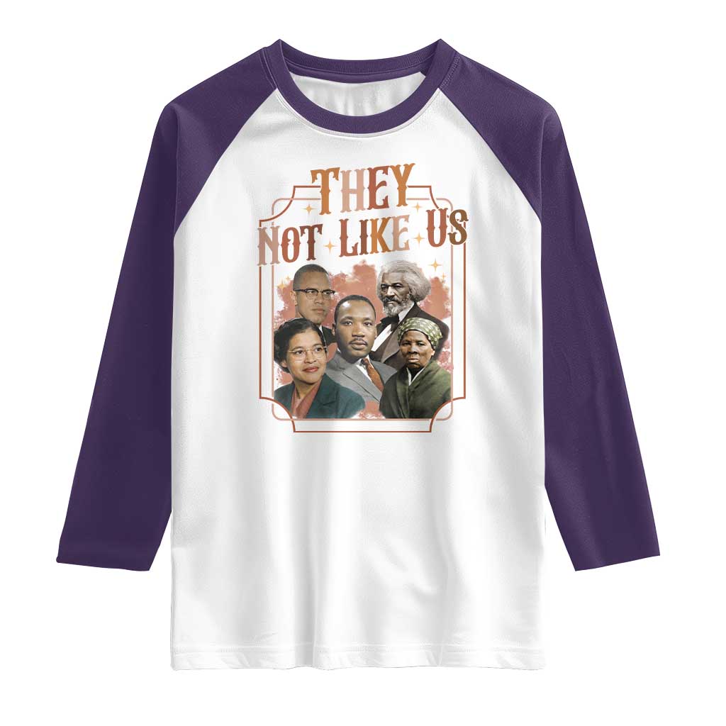 They Not Like Us Raglan Shirt African American History Leaders TS12 White Purple Print Your Wear