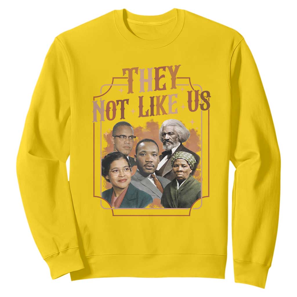 They Not Like Us Sweatshirt African American History Leaders TS12 Daisy Print Your Wear