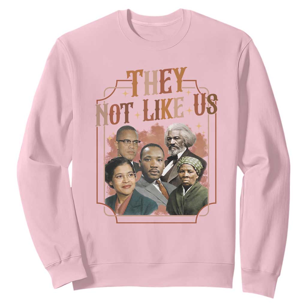 They Not Like Us Sweatshirt African American History Leaders TS12 Light Pink Print Your Wear