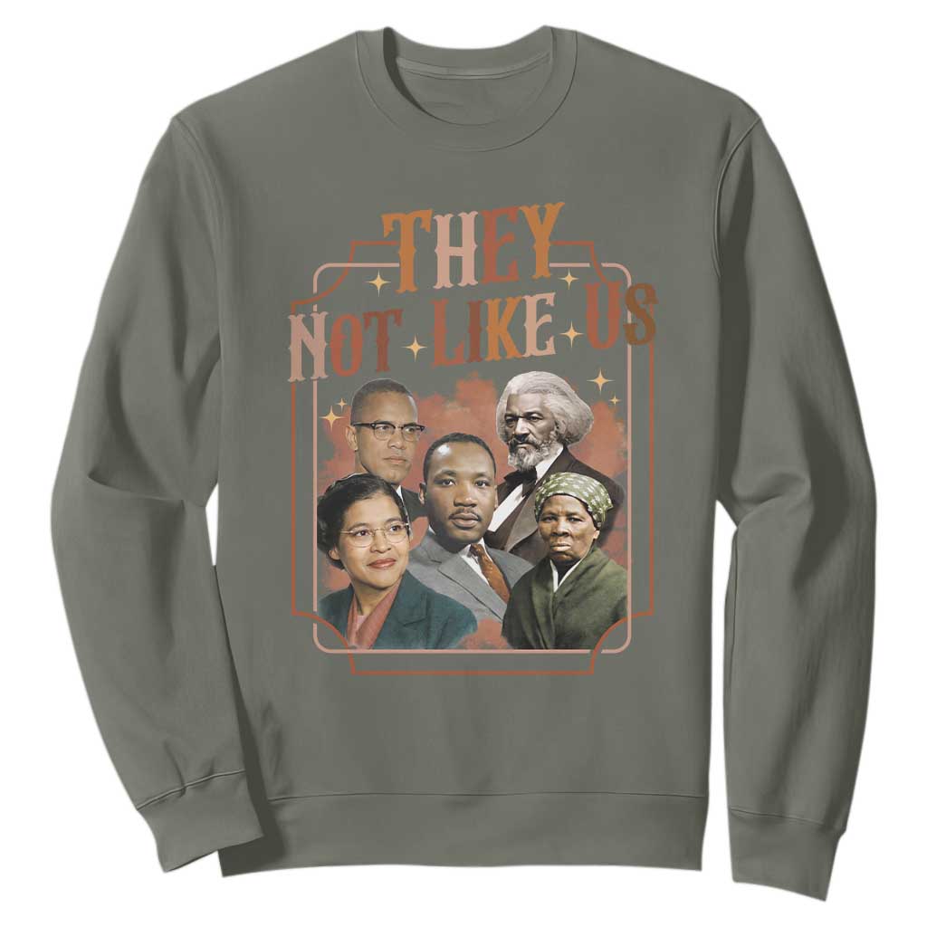 They Not Like Us Sweatshirt African American History Leaders TS12 Military Green Print Your Wear