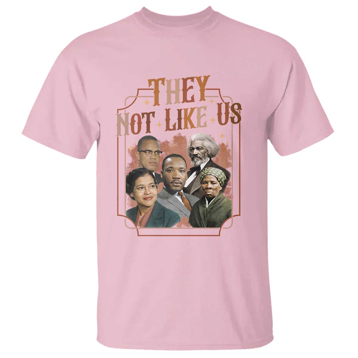 They Not Like Us T Shirt African American History Leaders TS12 Light Pink Print Your Wear
