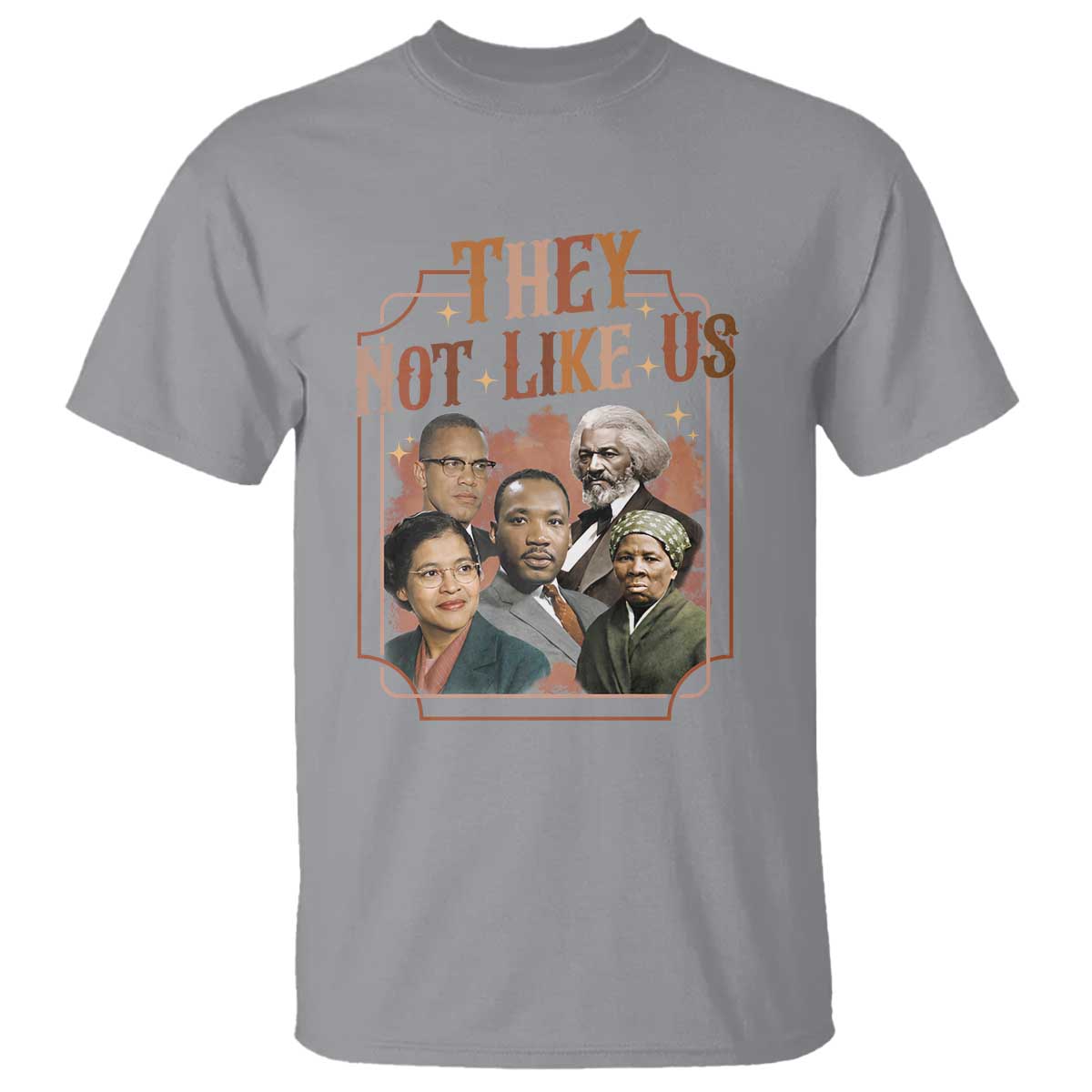 They Not Like Us T Shirt African American History Leaders TS12 Sport Gray Print Your Wear