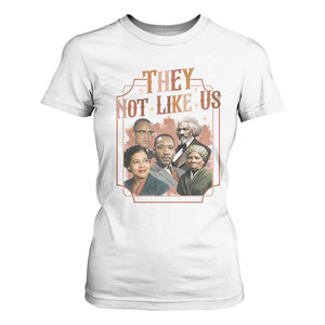 They Not Like Us T Shirt For Women African American History Leaders TS12 White Print Your Wear