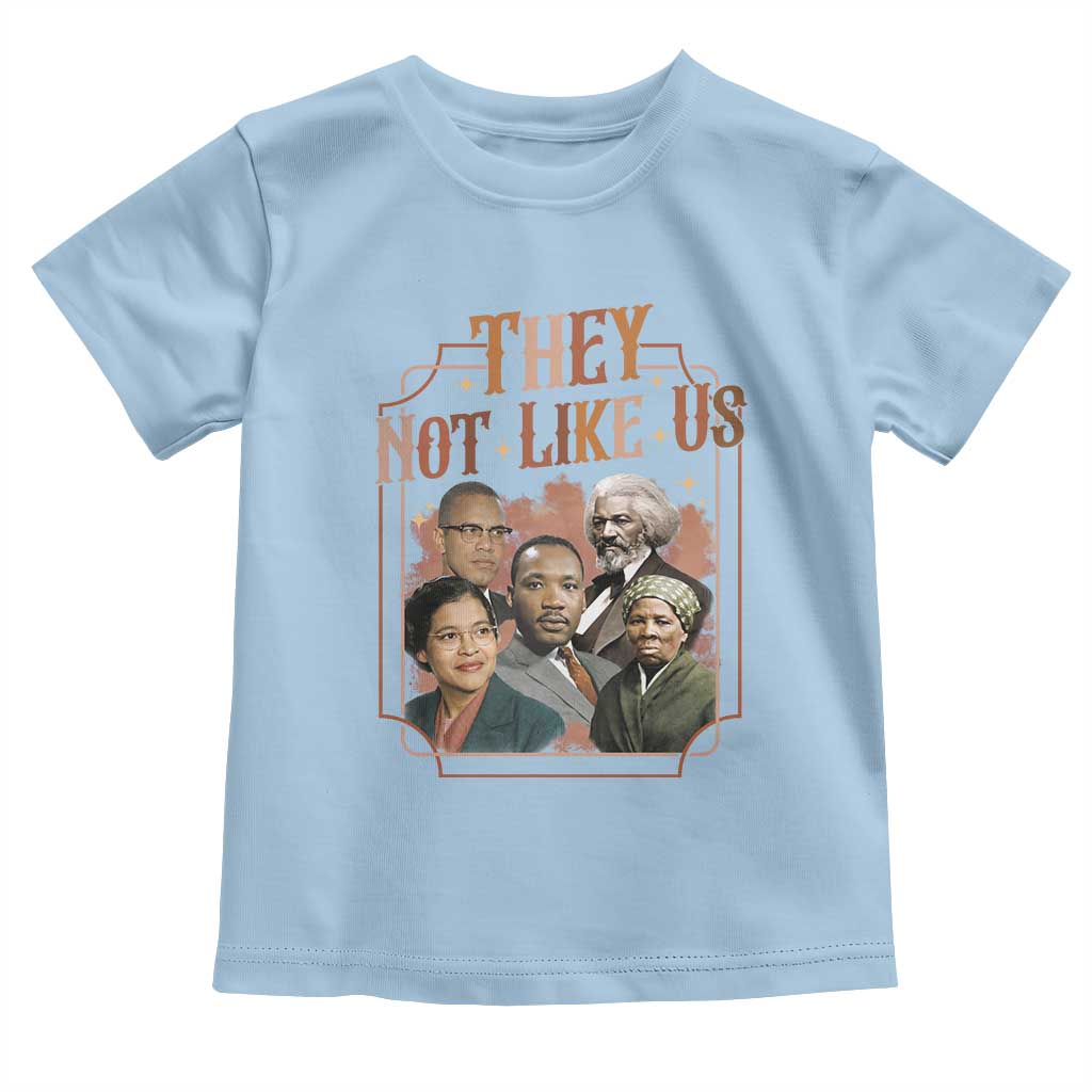 They Not Like Us Toddler T Shirt African American History Leaders TS12 Light Blue Print Your Wear