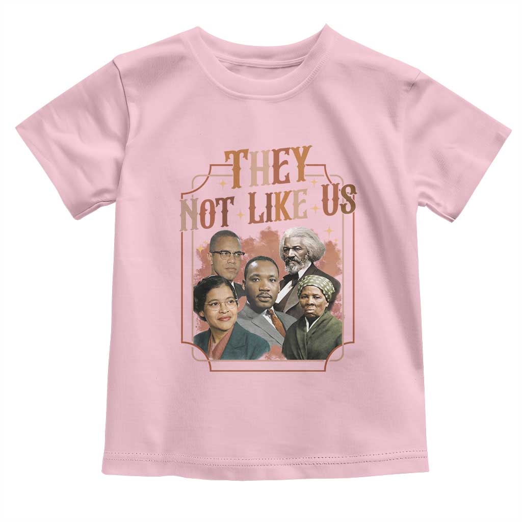 They Not Like Us Toddler T Shirt African American History Leaders TS12 Light Pink Print Your Wear