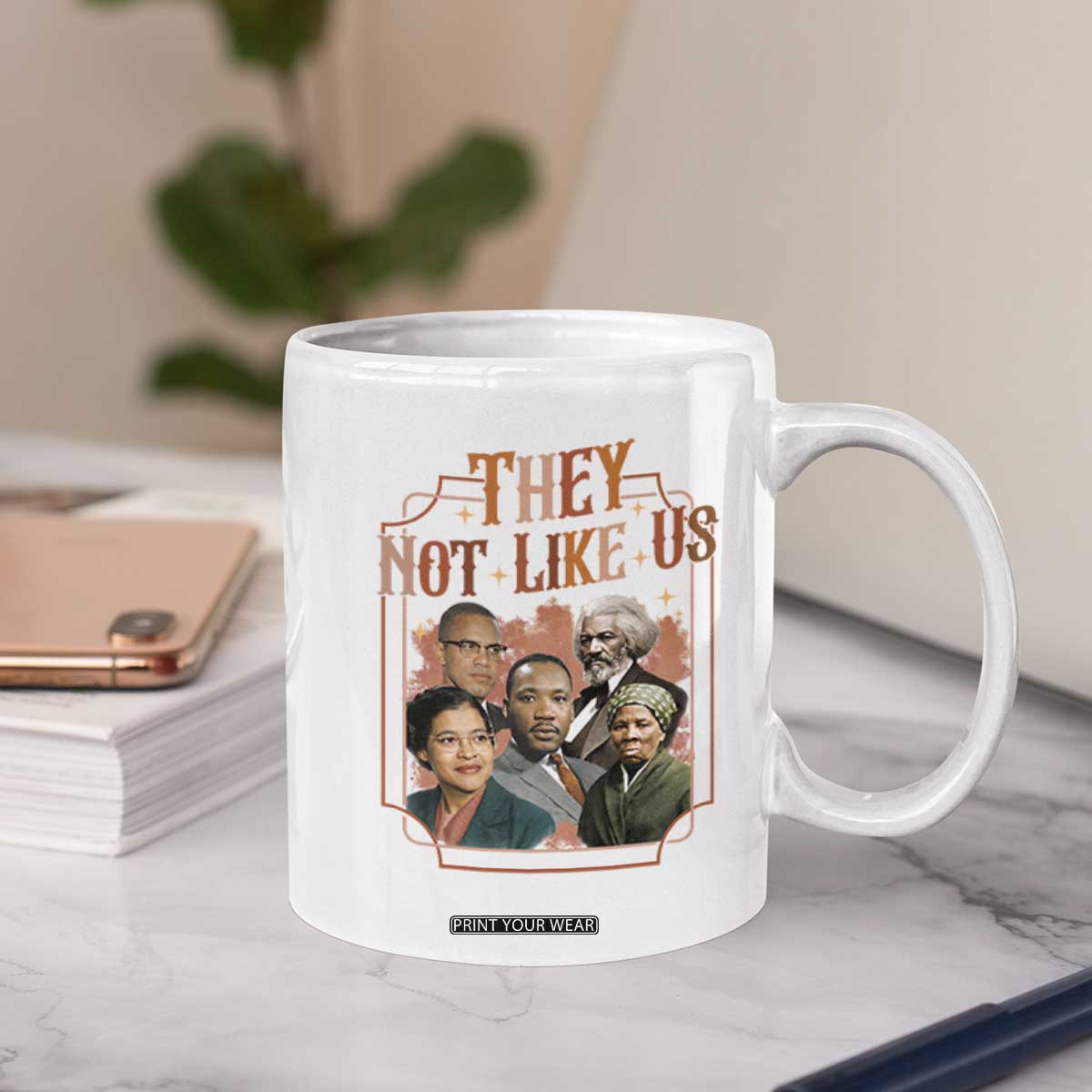 They Not Like Us Coffee Mug African American History Leaders TS12 Print Your Wear