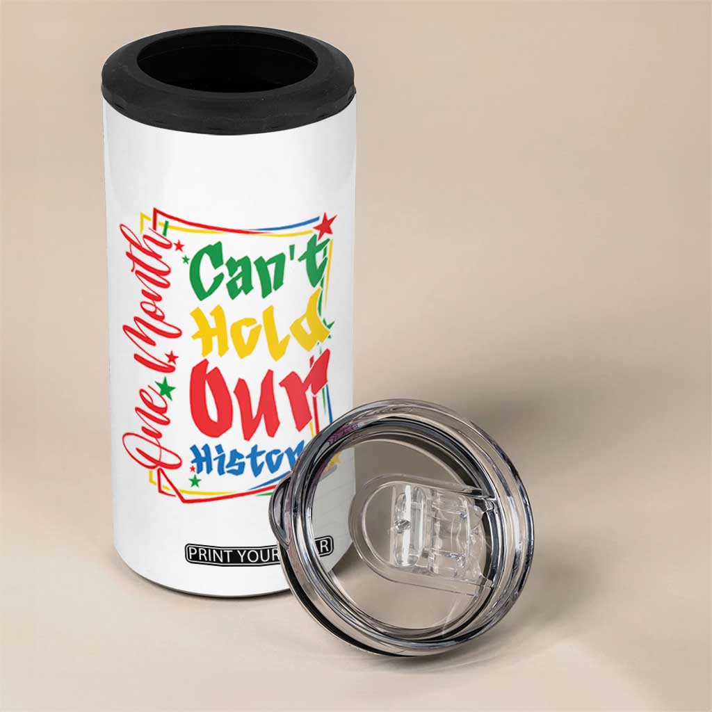 One Month Cannot Hold Our History 4 in 1 Can Cooler Tumbler Black History Gift TS12 Print Your Wear