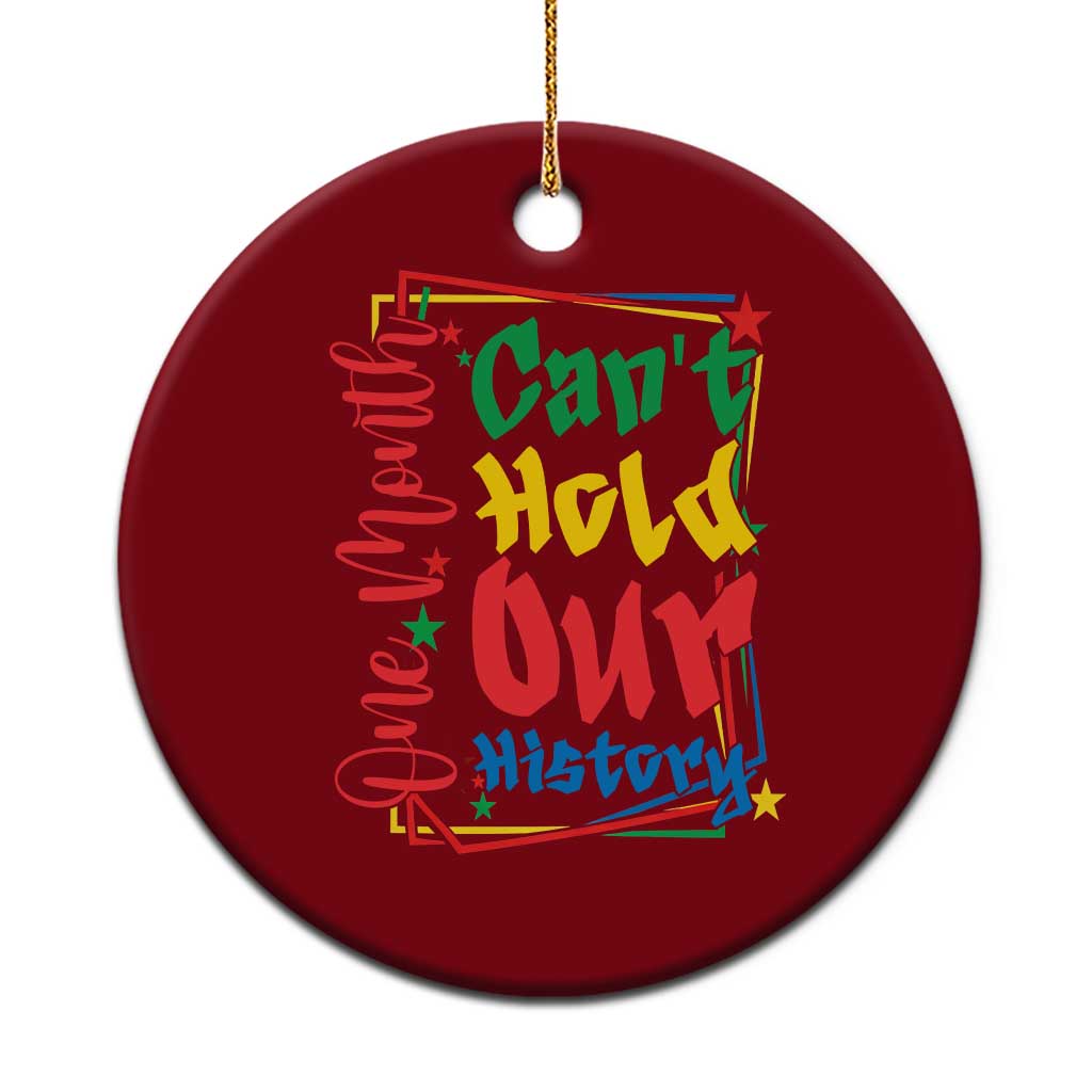 One Month Cannot Hold Our History Ceramic Ornament Black History Gift TS12 1pc Red Print Your Wear