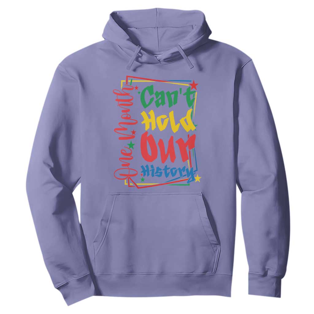 One Month Cannot Hold Our History Hoodie Black History Gift TS12 Violet Print Your Wear